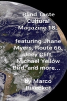 Blind Taste Cultural Magazine 18: featuring Jhane Myers, Route 66, Joey Clift, Michael Yellow Bird, and more... B0H5X63V7K Book Cover