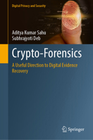 Crypto-Forensics: A Useful Direction to Digital Evidence Recovery (Digital Privacy and Security) 9819573610 Book Cover