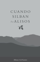 Cuando silban los alisos B09W7FLQ8Y Book Cover