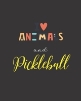 I Love Animals and Pickleball : The Best for Picklerballers Woman Men Retirement Christmas Birthday Mother's Day Appreciation Gift 52 Weeks Undated Planner 1661054854 Book Cover