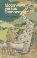 Motorways versus Democracy: Public inquiries into road proposals and their political significance 0333231880 Book Cover
