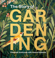 The Story of Gardening (American Horticultural Society Practical Guides) 0789489449 Book Cover