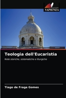 Teologia dell'Eucaristia: Note storiche, sistematiche e liturgiche 6203620998 Book Cover