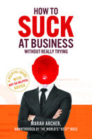 How to Suck at Business Without Really Trying null Book Cover