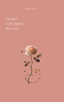 Le miel et les épines des roses (French Edition) 2322497827 Book Cover