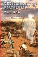 Ghosts, Outlaws, Polygamists and DNA: Dancing with the Ghost of Sundance 0692284346 Book Cover
