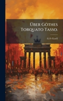Ã ber Göthes Torquato Tasso. (German Edition) 1023810492 Book Cover