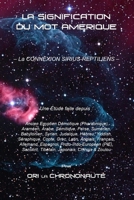 LA SIGNIFICATION DU MOT AMÉRIQUE: La Connexion SIRIUS-REPTILIENS — L'Ultime Connecteur des Points B08KKWCGJ2 Book Cover