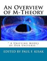 An Overview of M-Theory: " A Unifying Model of Our Universe " 1533560080 Book Cover