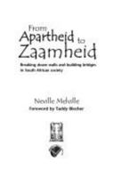 From Apartheid to Zaamheid: Breaking Down Walls and Building Bridges in South African Society 095845647X Book Cover