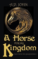 A Horse for My Kingdom B0CRDH1F9R Book Cover