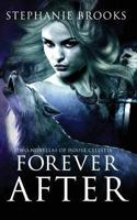 Forever After: Two Novellas of House Celestia 149284098X Book Cover