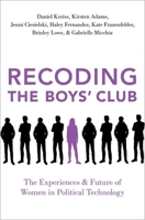Recoding the Boys' Club: The Experiences and Future of Women in Political Technology 019753595X Book Cover
