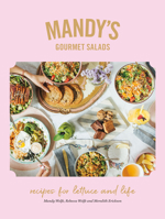 Mandy's Gourmet Salads: Recipes for Lettuce and Life 0525610472 Book Cover
