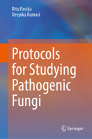 Protocols for Studying Pathogenic Fungi 9819670462 Book Cover