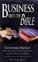 Business Meets the Bible: Customer Service 0976249308 Book Cover
