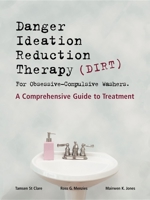 DIRT [Danger Ideation Reduction Therapy] for Obsessive Compulsive Washers: A Comprehensive Guide to Treatment 1875378839 Book Cover