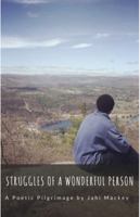 Struggles of A Wonderful Person: A Poetic Pilgrimage 0998948144 Book Cover