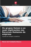 Os grupos Kaizen e as suas implicações nos Recursos Humanos da empresa (Portuguese Edition) 6207007581 Book Cover