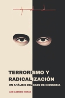 TERRORISMO Y RADICALIZACIÓN: Un análisis del caso de Indonesia (Spanish Edition) B0DZ68H2VB Book Cover