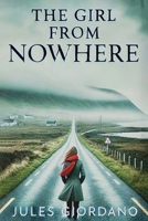 The Girl From Nowhere B0FSBPVGNG Book Cover