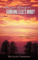Are You Living In Someone Else's Mind? 1449088651 Book Cover