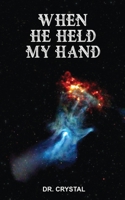 When He Held My Hand 1637815506 Book Cover
