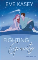Fighting Gravity B08STV2PNB Book Cover