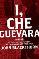 I, Che Guevara: A Novel 0688167608 Book Cover