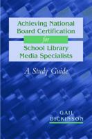 Achieving National Board Certification for School Library Media Specialists: A Study Guide (ALA Editions) 0838909019 Book Cover