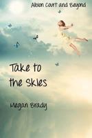 Take to the Skies 1490511776 Book Cover