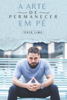 A Arte de Permanecer em Pé: Uma Bússola Emocional B0FQ3741YW Book Cover