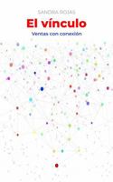 El vínculo: Ventas con conexión (Spanish Edition) B0F2F7PJPX Book Cover