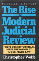 The Rise of Modern Judicial Review: From Judicial Interpretation to Judge-Made Law 0465070345 Book Cover