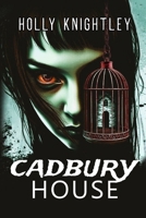 Cadbury House: A Riveting Haunted House Mystery Thriller (Knight Time Houses) 1958761796 Book Cover