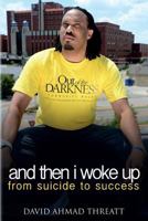 And Then I Woke Up: From Suicide to Success 0692567313 Book Cover