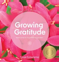 Gratitude in Nature - Growing Gratitude: Welcome to Summer's Garden B0CHKTDZXF Book Cover