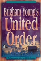 Brigham Young's United Order: A Contextual Interpretation, Volume 2, Related Anomalies and Side Issues 0975583174 Book Cover
