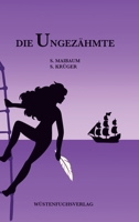 Die Ungezähmte (German Edition) 3384926501 Book Cover