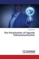 The Privatization of Uganda Telecommunication 3659566780 Book Cover