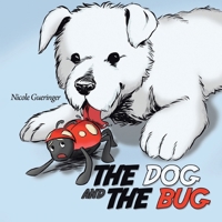 The Dog and The Bug 1463413998 Book Cover