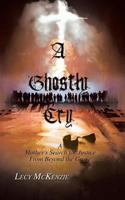 A Ghostly Cry: A Mother's Search for Justice from Beyond the Grave 1403355479 Book Cover