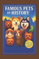 Famous Pets of History | Pawfect for Animal Lovers & History Buffs!: Loyal Companions, Brave Heroes: The True Tales of Famous Pets B0F6JNXZS5 Book Cover