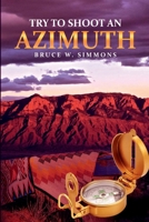 Try to Shoot an Azimuth 1958400300 Book Cover