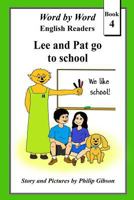 Lee and Pat go to school (Word by Word graded readers, Book 4) 1534706445 Book Cover