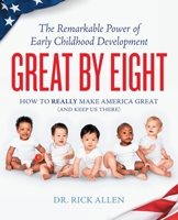 Great by Eight: The Remarkable Power of Early Childhood Development 1734595922 Book Cover