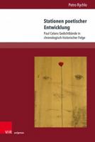 Stationen Poetischer Entwicklung: Paul Celans Gedichtbande in Chronologisch-historischer Folge (Passages - Transitions - Intersections, 9) 3847114433 Book Cover