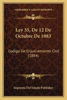Ley 35, De 12 De Octubre De 1883: Codigo De Enjuiciamiento Civil (1884) 116033224X Book Cover