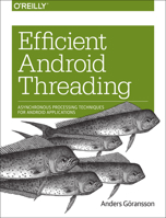 Efficient Android Threading: Asynchronous Processing Techniques for Android Applications 1449364136 Book Cover