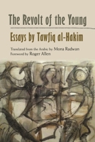 The Revolt of the Young: Essays by Tawfiq al-Hakim 0815633688 Book Cover